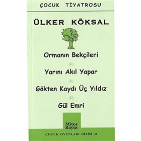 Ormanın Bekçileri-Yarını Akıl Yapar-Gökten Kaydı Üç Yıldız-Gül Emri - Ülker Köksal