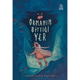 Ormanın Bittiği Yer - Charlotte Salter
