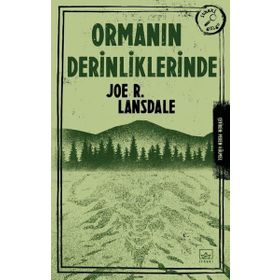 Ormanın Derinliklerinde - Joe R. Lansdale