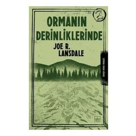 Ormanın Derinliklerinde - Joe R. Lansdale