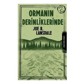 Ormanın Derinliklerinde - Joe R. Lansdale