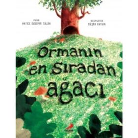 Ormanın En Sıradan Ağacı - Hatice Özdemir Tülün