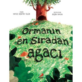 Ormanın En Sıradan Ağacı - Hatice Özdemir Tülün