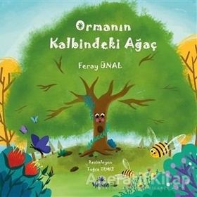 Ormanın Kalbindeki Ağaç Feray Ünal