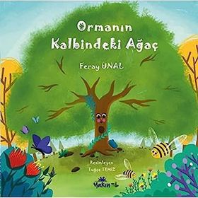 Ormanın Kalbindeki Ağaç Feray Ünal