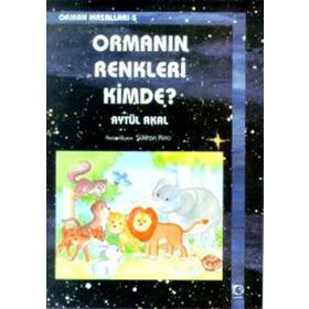 ORMANIN RENKLERI KIMDE? - AYTÜL AKAL