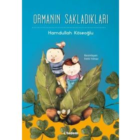 Ormanın Sakladıkları - Hamdullah Köseoğlu
