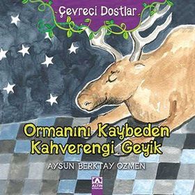 ORMANINI KAYBEDEN KAHVERENGI GEYIK - AYSUN BERKTAY ÖZMEN