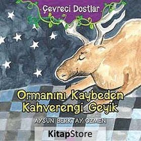 ORMANINI KAYBEDEN KAHVERENGI GEYIK - AYSUN BERKTAY ÖZMEN