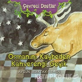 ORMANINI KAYBEDEN KAHVERENGI GEYIK - AYSUN BERKTAY ÖZMEN