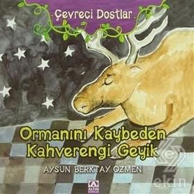 ORMANINI KAYBEDEN KAHVERENGI GEYIK - AYSUN BERKTAY ÖZMEN