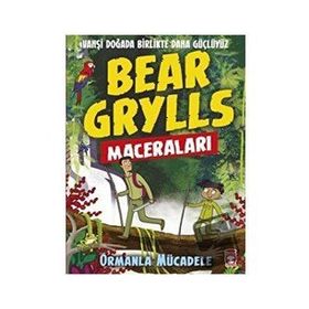 Ormanla Mücadele Bear Grylls Maceraları Bear Grylls