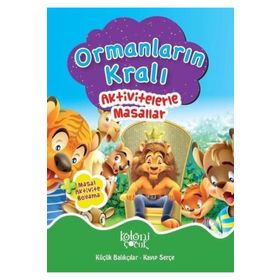 Ormanların Kralı - Aktivitelerle Masallar Koloni Çocuk