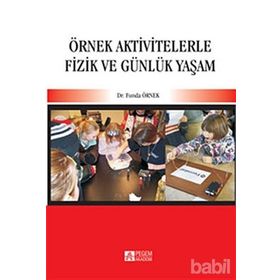 ÖRNEK AKTIVITELERLE FIZIK VE GÜNLÜK YAŞAM - FUNDA ÖRNEK