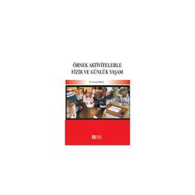 ÖRNEK AKTIVITELERLE FIZIK VE GÜNLÜK YAŞAM - FUNDA ÖRNEK
