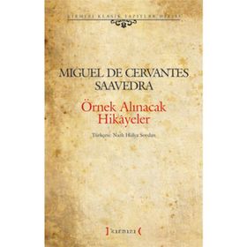 ÖRNEK ALINACAK HIKAYELER - MIGUEL DE CERVANTES