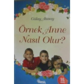 Örnek Anne Nasıl Olur? - Gülay Atasoy