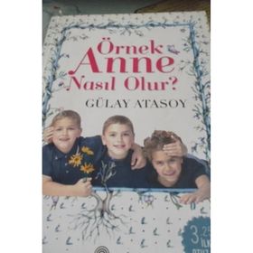 Örnek Anne Nasıl Olur? - Gülay Atasoy