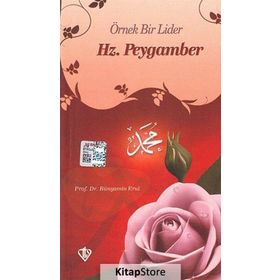 Örnek Bir Lider Hz. Peygamber - Bünyamin Erul