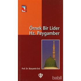 Örnek Bir Lider Hz. Peygamber - Bünyamin Erul