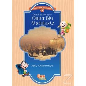 Örnek Bir Yönetici Ömer Bin Abdülaziz / Adil Akkoyunlu / Çıra Yayınları
