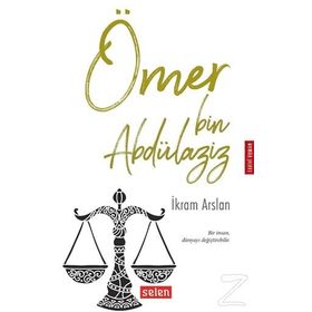 Örnek Bir Yönetici Ömer Bin Abdülaziz / Adil Akkoyunlu / Çıra Yayınları