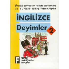 ÖRNEK CÜMLELER İÇİNDE KULLANILIŞ VE TÜRKÇE KARŞILIKLARIYLA İNGİLİZCE DEYIMLER-2 - KOMISYON