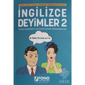 ÖRNEK CÜMLELER İÇİNDE KULLANILIŞ VE TÜRKÇE KARŞILIKLARIYLA İNGİLİZCE DEYIMLER-2 - KOMISYON