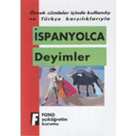 ÖRNEK CÜMLELER İÇİNDE KULLANILIŞ VE TÜRKÇE KARŞILIKLARIYLA İSPANYOLCA DEYIMLER - KOMISYON