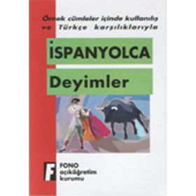 ÖRNEK CÜMLELER İÇİNDE KULLANILIŞ VE TÜRKÇE KARŞILIKLARIYLA İSPANYOLCA DEYIMLER - KOMISYON