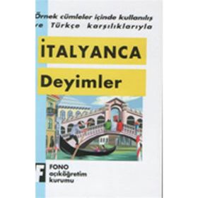 ÖRNEK CÜMLELER İÇİNDE KULLANILIŞ VE TÜRKÇE KARŞILIKLARIYLA İTALYANCA DEYIMLER - KOMISYON