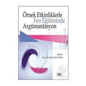 Örnek Etkinliklerle Fen Eğitiminde Argümantasyon-Anı Yayıncılık