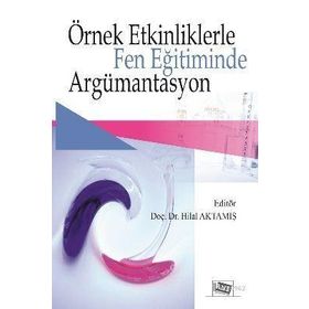 Örnek Etkinliklerle Fen Eğitiminde Argümantasyon-Anı Yayıncılık