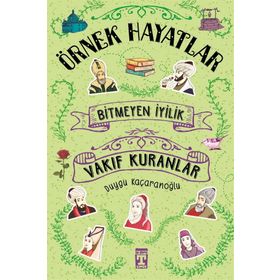 ÖRNEK HAYATLAR - 3 BITMEYEN İYİLİK VAKIF KURANLAR - DUYGU KAÇARANOĞLU