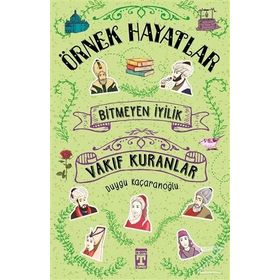 ÖRNEK HAYATLAR - 3 BITMEYEN İYİLİK VAKIF KURANLAR - DUYGU KAÇARANOĞLU