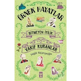 ÖRNEK HAYATLAR - 3 BITMEYEN İYİLİK VAKIF KURANLAR - DUYGU KAÇARANOĞLU