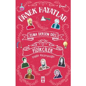Örnek Hayatlar - Fizikçiler Elma Dersem Düş - Duygu Kaçaranoğlu