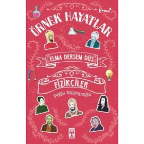 Örnek Hayatlar - Fizikçiler Elma Dersem Düş - Duygu Kaçaranoğlu