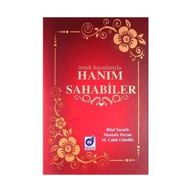 Örnek Hayatlarıyla Hanım Sahabiler - Bilal Yararlı M. Cahit Gündüz Mustafa Dayan