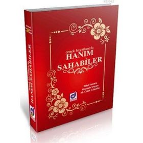 Örnek Hayatlarıyla Hanım Sahabiler - Bilal Yararlı M. Cahit Gündüz Mustafa Dayan