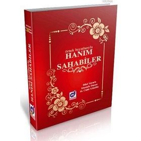 Örnek Hayatlarıyla Hanım Sahabiler - Bilal Yararlı M. Cahit Gündüz Mustafa Dayan