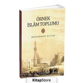 Örnek İslam Toplumu - Muhammed Kutub