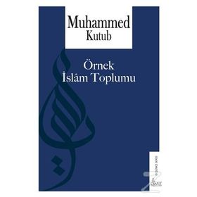 Örnek İslam Toplumu - Muhammed Kutub