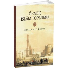 Örnek İslam Toplumu - Muhammed Kutub