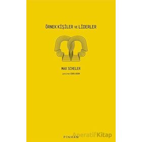 Örnek Kişiler ve Liderler Max Scheler Pinhan Yayıncılık