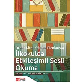 Örnek Kitap Okuma Planlarıyla İlkokulda Etkileşimli Sesli Okuma - Sümeyra Ceyhan