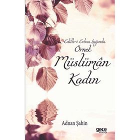 Örnek Müslüman Kadın - Adnan Şahin