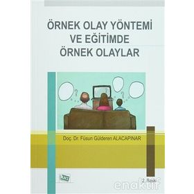 Örnek Olay Yöntemi ve Eğitimde Örnek Olaylar - Füsun G. Alacapınar