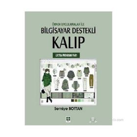 ÖRNEK UYGULAMALAR ILE BILGISAYAR DESTEKLI KALIP (LECTRA PROGRAMI V6R1) - SEMIYE BOTTAN
