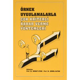 Örnek Uygulamalarla Çok Kriterli Karar Verme Yöntemleri Serap Tepe